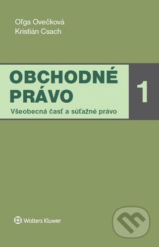 Obchodné právo 1 - Oľga Ovečková, Kristián Csach