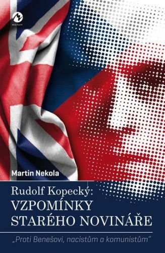 Rudolf Kopecký: Vzpomínky starého novináře
					 - Nekola Martin