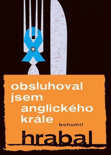 Obsluhoval jsem anglického krále
					 - Hrabal Bohumil