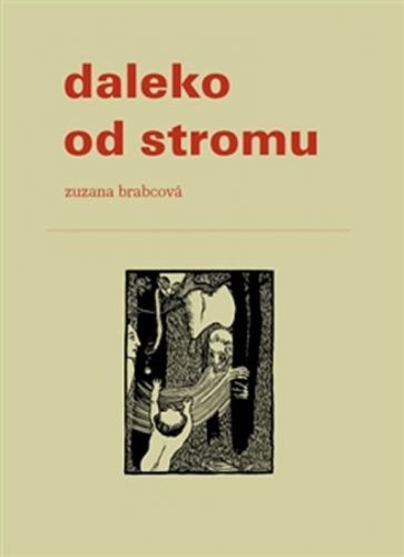 Daleko od stromu
					 - Brabcová Zuzana
