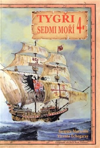 Tygři sedmi moří 4. - Iberští korzáři 13.-17. století
					 - Marseille Jacgues, Echegaray Vicente,