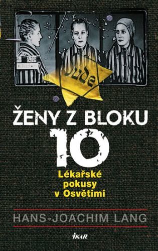 Ženy z bloku 10: Lékařské pokusy v Osvětimi
					 - Lang Hans Joachim