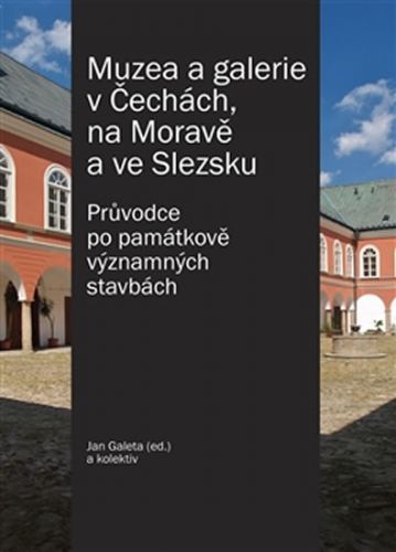 Muzea a galerie v Čechách, na Moravě a ve Slezsku - Průvodce po památkově významných stavbách
					 - Galeta Jan