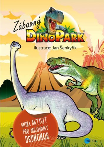 Zábavný Dinopark - Kniha aktivit pro milovníky druhohor
					 - kolektiv autorů