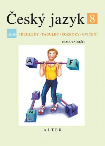 Český jazyk 8/III. díl - Přehledy, tabulky, rozbory, cvičení
					 - Beránková Eva, Hrdličková Hana,