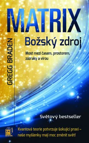 MATRIX - Božský zdroj
					 - Braden Gregg