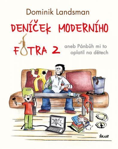 Deníček moderního fotra 2 - aneb Pánbůh mi to oplatil na dětech
					 - Landsman Dominik