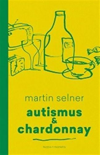 Autismus & Chardonnay
					 - Selner Martin