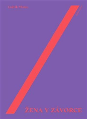 Žena v závorce
					 - Němec Ludvík