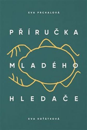 Příručka mladého hledače
					 - Prchalová Eva