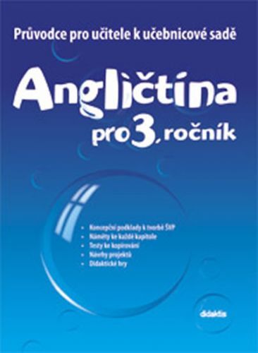 Angličtina pro 3.ročník ZŠ - Průvodce k učebnicím
					 - Chvalovská E., Mičánková M.