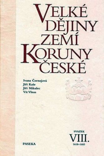 Velké dějiny zemí Koruny české VIII.
					 - Čornejoví Ivana, Kaše Jiří