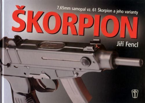 Škorpion - 7,65 mm samopal vz. 61 Škorpi
					 - Fencl Jiří