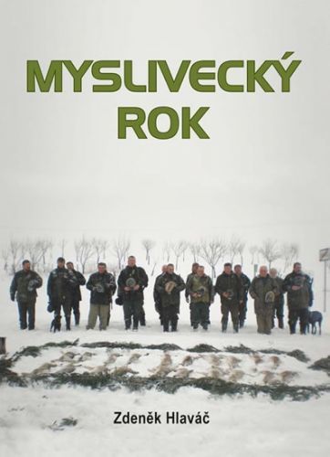 Myslivecký rok
					 - Hlaváč Zdeněk