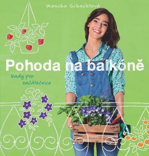 Pohoda na balkóně - Rady pro začátečnice
					 - Schachtová Mascha