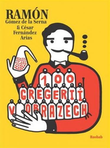 100 gregérií v obrazech
					 - de la Serna Ramón Gómez
