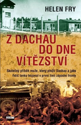 Z Dachau do Dne vítězství
					 - Fry Helen