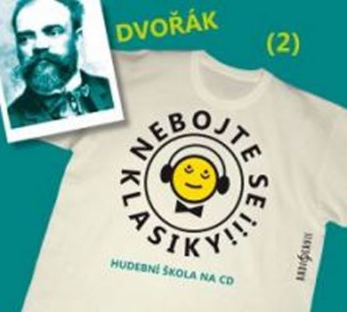 Nebojte se klasiky 2 - Antonín Dvořák - CD
					 - neuveden