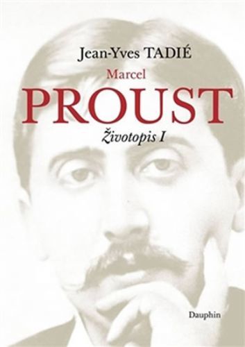 Marcel Proust - Životopis I
					 - Tadié Jean-Yves