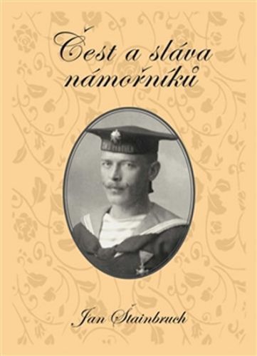 Čest a sláva námořníků
					 - Štainbruch Jan
