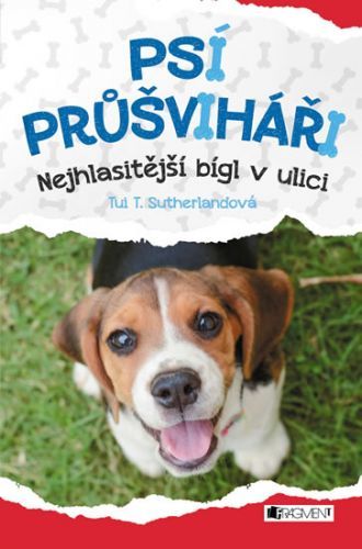 Psí průšviháři 2 - Nejhlasitější bígl z ulice
					 - Sutherlandová Tui T.