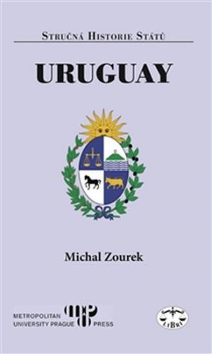 Uruguay - Stručná historie států
					 - Zourek Michal