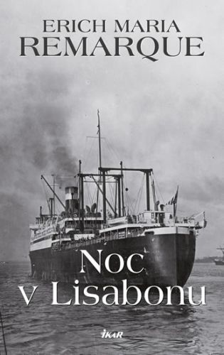 Noc v Lisabonu
					 - Remarque Erich Maria