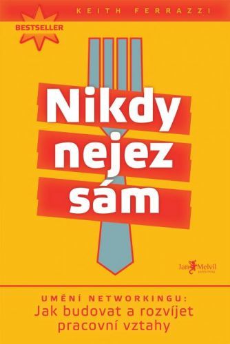 Nikdy nejez sám - Keith Ferrazzi - e-kniha