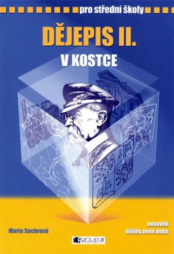 Dějepis II. v kostce pro SŠ
					 - Kantorek, Sochrová