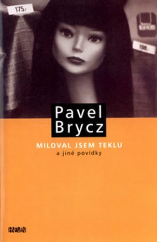 Miloval jsem Teklu a jiné povídky
					 - Brycz Pavel