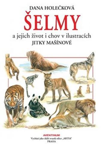 Šelmy a jejich život i chov v ilustracích Jitky Mašínové
					 - Holečková Dana