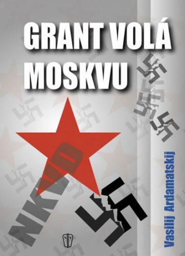 Grand volá Moskvu
					 - Ardamatskij Vasilij