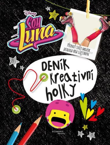 Soy Luna - Deník kreativní holky
					 - kolektiv autorů