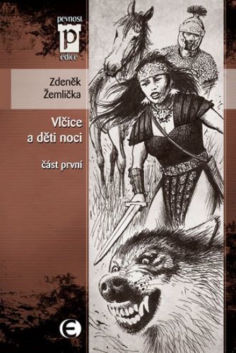 Vlčice a děti noci - část první (Edice Pevnost)
					 - Žemlička Zdeněk