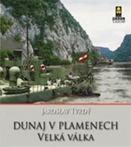 Dunaj v plamenech 1 - Velká válka
					 - Tvrdý Jaroslav
