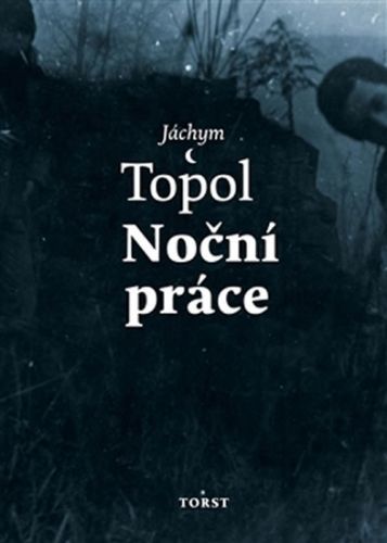Noční práce
					 - Topol Jáchym