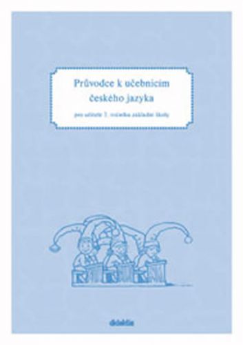 Průvodce k učebnicím českého jazyka 2.ročník ZŠ
					 - Burianová H., Jízdná L.