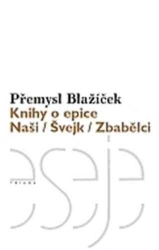 Knihy o epice - Naši / Švejk / Zbabělci
					 - Blažíček Přemysl
