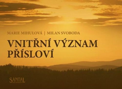 Vnitřní význam přísloví
					 - Mihulová Marie, Svoboda Milan,