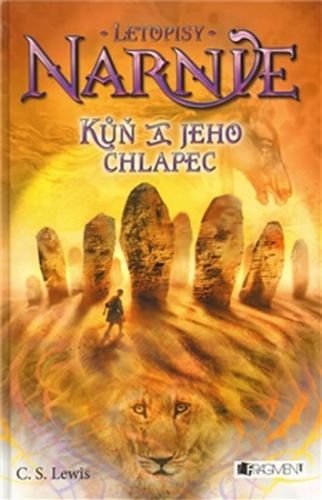 Letopisy Narnie - Kůň a jeho chlapec
					 - Lewis C. S.