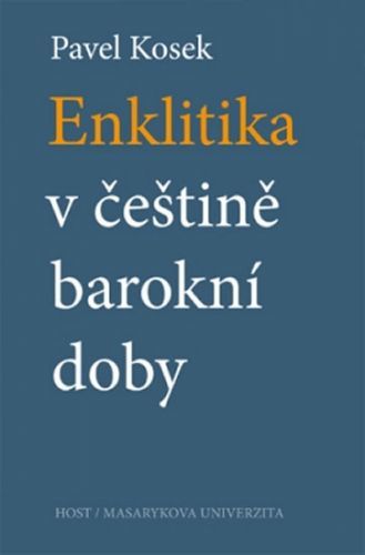 Enklitika v češtině barokní doby
					 - Kosek Pavel