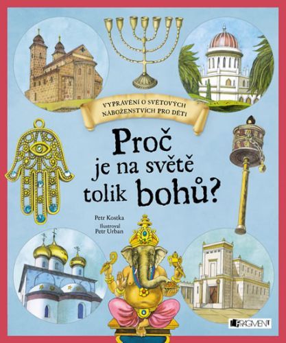 Proč je na světě tolik bohů?
					 - Kostka Petr