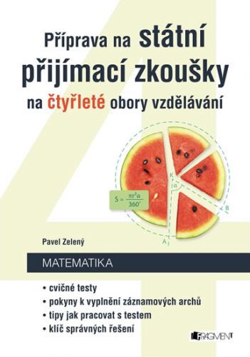 Matematika - Příprava na státní přijímací zkoušky na čtyřleté obory vzdělávání
					 - Zelený Pavel