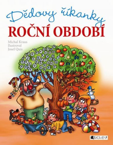 Dědovy říkanky - Roční období
					 - Kraus Michal, Quis Josef,