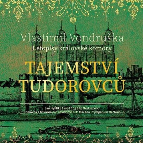 Tajemství Tudorovců - Letopisy královské komory, V. Vondruška, čte Jan Hyhlík (MP3-CD) - audiokniha