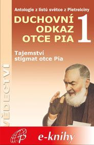 Duchovní odkaz otce Pia 1 - Pater Pio z Pietrelciny - e-kniha