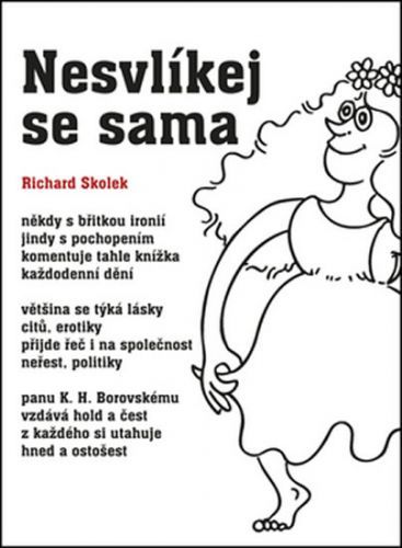 Nesvlíkej se sama
					 - Skolek Richard