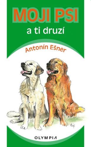 Moji psi a ti druzí
					 - Ešner Antonín