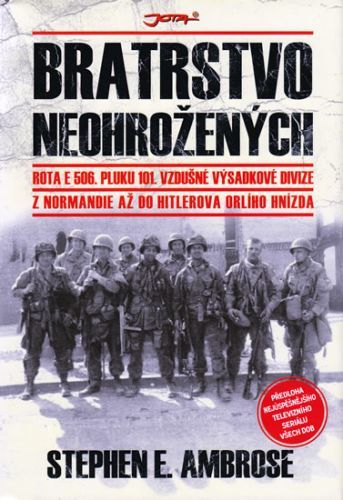 Bratrstvo neohrožených
					 - Ambrose Stephen E.