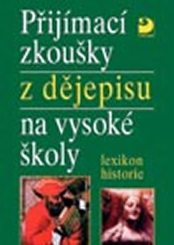Přijímací zkoušky z dějepisu na VŠ
					 - Veselý Zdeněk